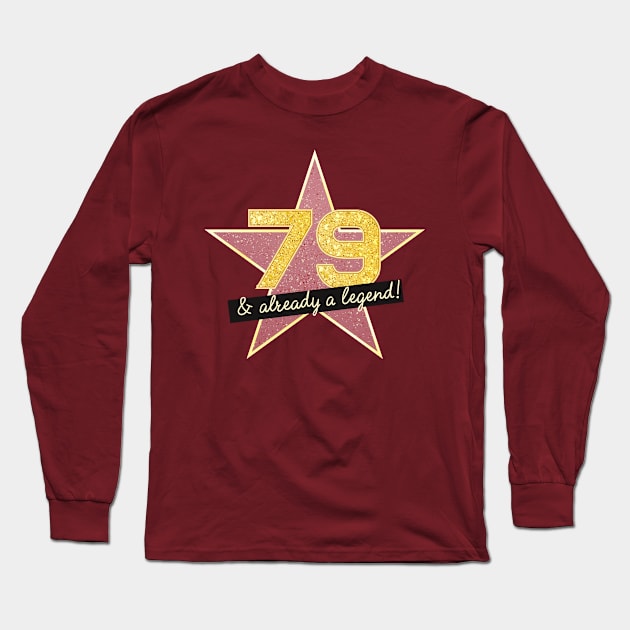 79th Birthday Gifts - 79 Years old & Already a Legend Long Sleeve T-Shirt by BetterManufaktur